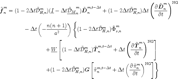 \begin{align*}\begin{split}\tilde{\Dvect{f}}^{m}_{n} & = ( 1 -2\Delta t \tilde{\...
...tilde{\pi}^{m}_{n}}{t} \right)^{\rm NG} \right] \right\} \end{split}\end{align*}