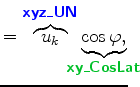 $\displaystyle = \overbrace{u_k}^{ \mbox{{\cmssbx\textcolor{blue}{xyz\_UN}}} } \...
...}_{\!\!\!\!\!\! \mbox{{\cmssbx\textcolor{PineGreen}{xy\_CosLat}}} \!\!\!\!\!\!}$