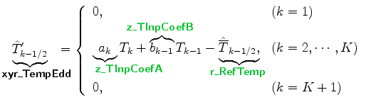 $\displaystyle \underbrace{\hat{T}_{k-1/2}^{\prime}}_{ \mbox{{\cmssbx xyr\_TempE...
...} & \text{($k = 2, \cdots, K$)} \\ 0 , & \text{($k = K+1$)} \end{array} \right.$