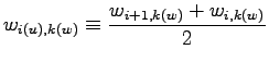 $\displaystyle w_{i(u),k(w)} \equiv \frac{w_{i+1, k(w)} + w_{i, k(w)}}{2}$