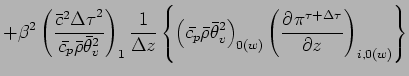 $\displaystyle + \beta^{2}
\left(
\frac{\bar{c}^{2}{\Delta \tau}^{2}}{\bar{c_{p}...
...right)_{0(w)}
\left(
\DP{\pi^{\tau + \Delta \tau}}{z}
\right)_{i,0(w)}
\right\}$