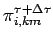 $\displaystyle \pi^{\tau + \Delta \tau}_{i,km}$