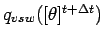 $q_{vsw}([\theta]^{t + \Delta t})$