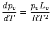 $\displaystyle \DD{p_{v}}{T} = \frac{p_{v} L_{v}}{R T^{2}}$