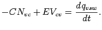 $\displaystyle -CN_{vc} + EV_{cv} = \DD{q_{vsw}}{t}.$