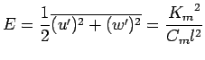 $\displaystyle E = \frac{1}{2}
\overline{(u^{\prime})^{2} + (w^{\prime})^{2}}
= \frac{{K_{m}}^{2}}{C_{m} l^{2}}$