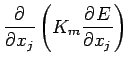 $\displaystyle \DP{}{x_{j}} \left(K_{m} \DP{E}{x_{j}} \right)$