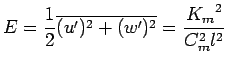 $\displaystyle E = \frac{1}{2}
\overline{(u^{\prime})^{2} + (w^{\prime})^{2}}
= \frac{{K_{m}}^{2}}{C_{m}^{2} l^{2}}$