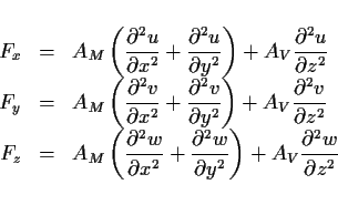 \begin{displaymath}\begin{array}{rcl}
F_x & = & \Ddsty{ A_M \left(\DP[2]{u}{x} ...
...]{w}{x} + \DP[2]{w}{y}\right)
+ A_V \DP[2]{w}{z} }
\end{array}\end{displaymath}