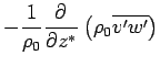 $\displaystyle - \Dinv{\rho_0} \DP{}{z^*} \left( \rho_0 \overline{ v' w' } \right)$