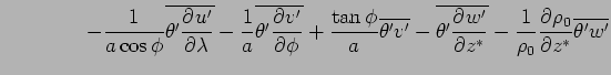 $\displaystyle \qquad \qquad
 - \Dinv{a \cos \phi} \overline{\theta' \DP{u'}{\la...
...theta' \DP{w'}{z^*} }
 - \Dinv{\rho_0} \DP{\rho_0}{z^*} \overline{ \theta' w' }$