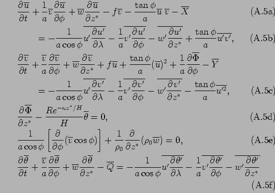 \begin{subequations}\begin{align}
 & \DP{\overline{u}}{t}
 + \Dinv{a}\overline{v...
...\theta'}{\phi}}
 - \overline{w'\DP{\theta'}{z^*}}
 \end{align}\end{subequations}