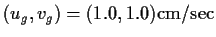 $(u_g, v_g) = (1.0, 1.0) {\rm cm/sec}$